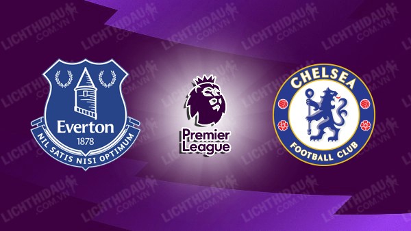 Video kết quả Everton vs Chelsea, vòng 35 Ngoại hạng Anh