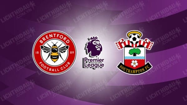 Video kết quả Brentford vs Southampton, vòng 36 Ngoại hạng Anh