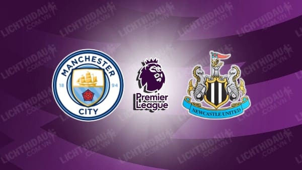 Video kết quả Man City vs Newcastle, vòng 36 Ngoại hạng Anh