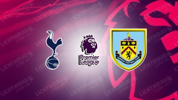 Video kết quả Tottenham vs Burnley, vòng 37 Ngoại hạng Anh