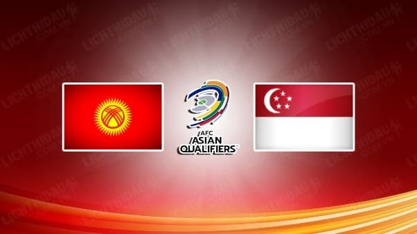 Video kết quả Kyrgyzstan vs Singapore, bảng F vòng loại Asian Cup 2023