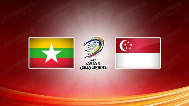 Video kết quả Myanmar vs Singapore, bảng F vòng loại Asian Cup 2023