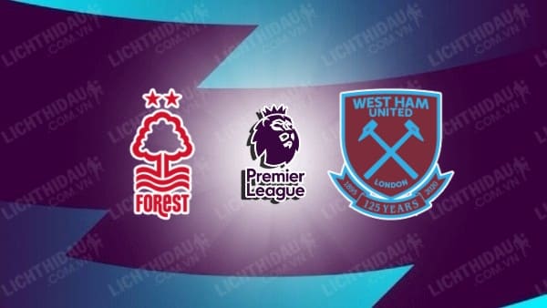 Video highlights Nottingham Forest vs West Ham, vòng 2 Ngoại hạng Anh