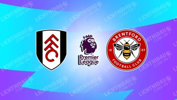 Video highlights Fulham vs Brentford, vòng 3 Ngoại hạng Anh