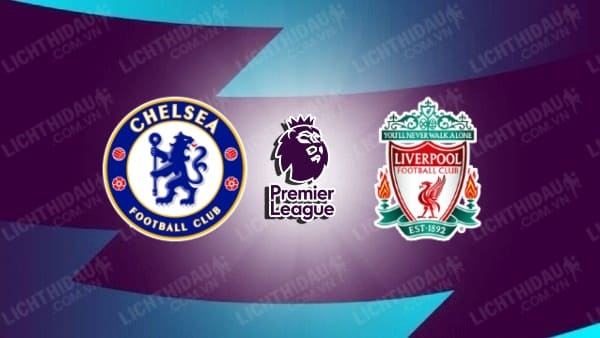 Video highlights Chelsea vs Liverpool, vòng 1 Ngoại hạng Anh