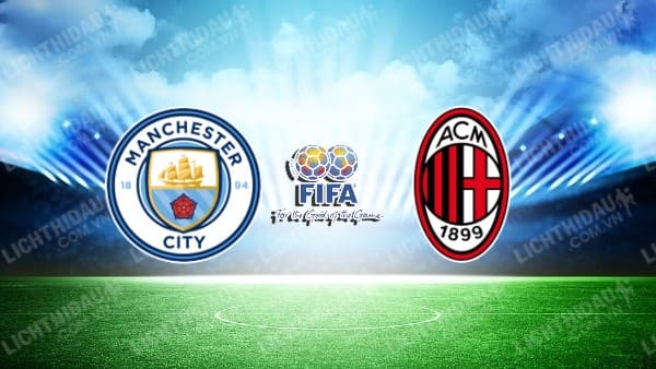 Video kết quả Man City vs AC Milan, giao hữu bóng đá Quốc Tế