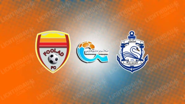 NHẬN ĐỊNH FOOLAD VS MALAVAN, 19H00 NGÀY 02/01