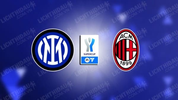 NHẬN ĐỊNH INTER MILAN VS AC MILAN, 02H00 NGÀY 07/01