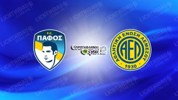 NHẬN ĐỊNH PAFOS VS AEL LIMASSOL, 00H00 NGÀY 07/01