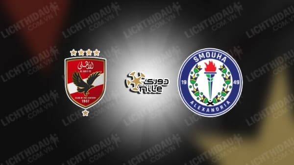 NHẬN ĐỊNH AL AHLY VS SMOUHA, 21H00 NGÀY 07/01