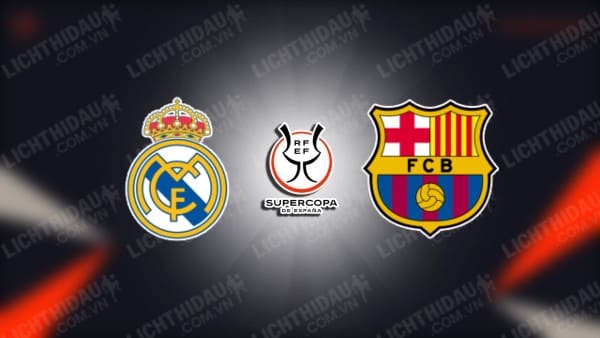 NHẬN ĐỊNH REAL MADRID VS BARCELONA, 02H00 NGÀY 13/01