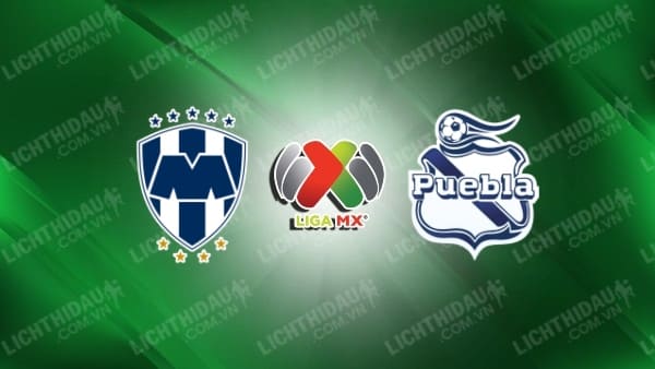 Link xem Monterrey vs Puebla, 08h00 ngày 13/1, vòng 1 VĐQG Mexico