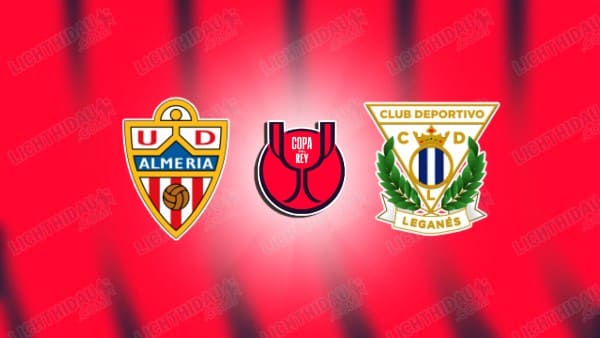 NHẬN ĐỊNH ALMERIA VS LEGANES, 01H30 NGÀY 16/01