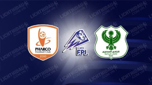 Link xem Al Masry vs Pharco, 00h00 ngày 17/1, vòng 16 VĐQG Ai Cập