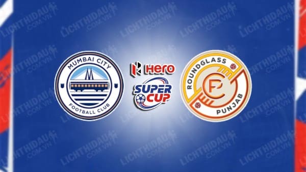 Link xem Punjab FC vs Mumbai City, 21h00 ngày 16/01, vòng 17 VĐQG Ấn Độ