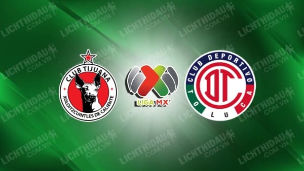 Link xem Nữ Tijuana vs Nữ Toluca, 10h00 ngày 18/1, vòng 3 VĐQG Nữ Mexico