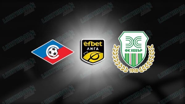 NHẬN ĐỊNH SEPTEMVRI SOFIA VS HEBAR, 22H30 NGÀY 10/3