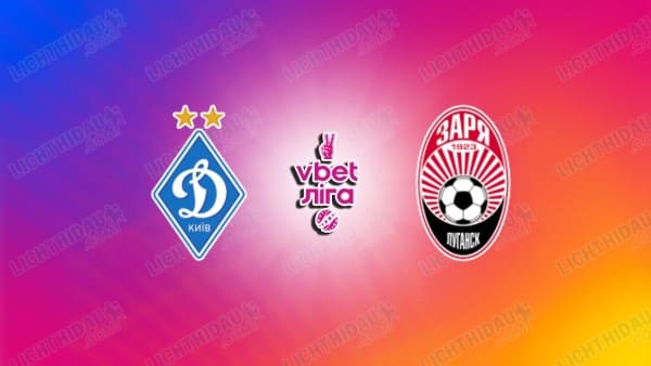 NHẬN ĐỊNH DINAMO KIEV VS ZORYA, 20H30 NGÀY 11/3