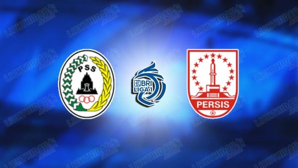 NHẬN ĐỊNH PSS SLEMAN VS PERSIS SOLO, 20H30 NGÀY 11/3