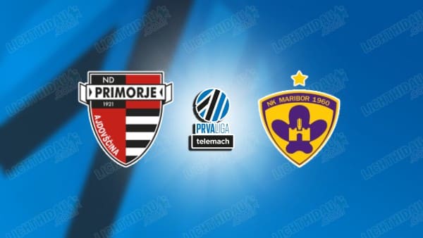 NHẬN ĐỊNH PRIMORJE VS MARIBOR, 21H00 NGÀY 12/03