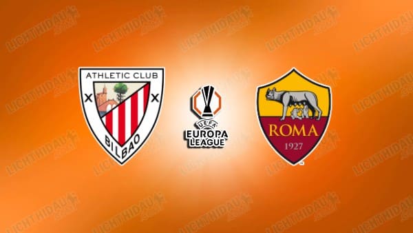 NHẬN ĐỊNH ATHLETIC BILBAO VS AS ROMA, 00H45 NGÀY 14/03