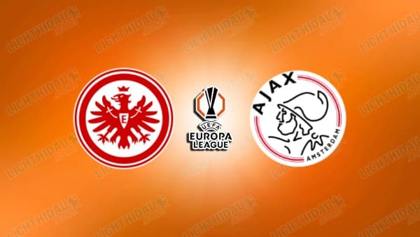 NHẬN ĐỊNH EINTRACHT FRANKFURT VS AJAX: KHÓ THẮNG, 00H45 NGÀY 14/3