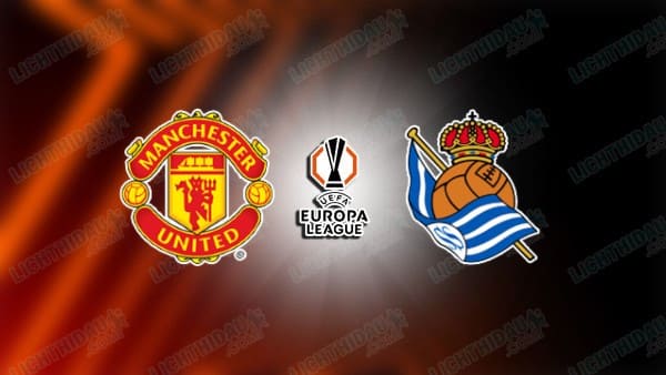 NHẬN ĐỊNH MAN UNITED VS REAL SOCIEDAD, 03H00 NGÀY 14/3