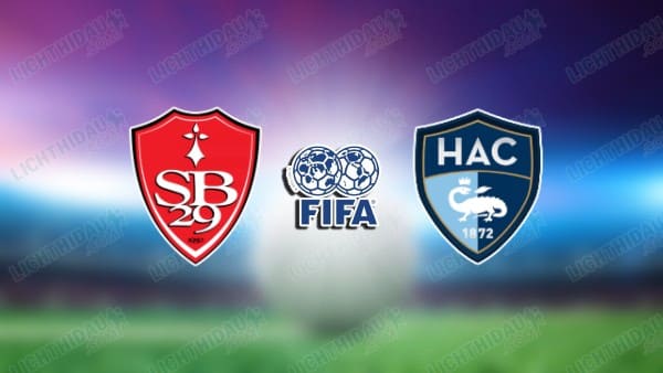 NHẬN ĐỊNH BREST VS LE HAVRE, 23H00 NGÀY 30/07