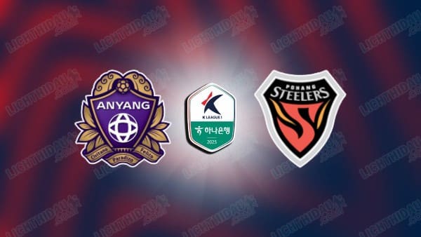 NHẬN ĐỊNH ANYANG VS POHANG STEELERS, 17H00 NGÀY 15/8