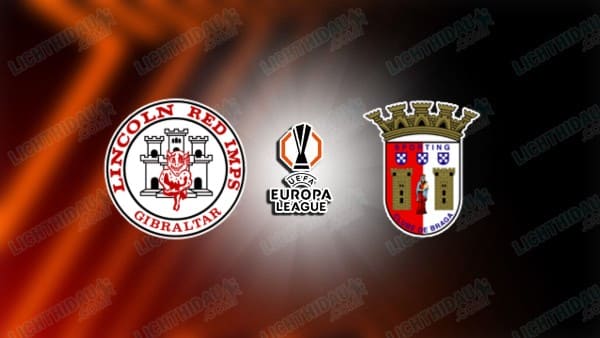 NHẬN ĐỊNH LINCOLN RED IMPS VS BRAGA, 02H00 NGÀY 22/08