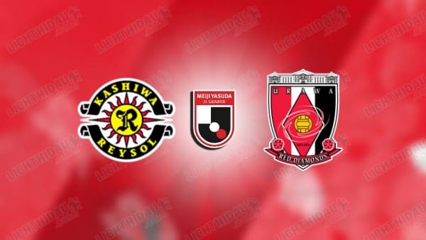 NHẬN ĐỊNH KASHIWA REYSOL VS URAWA REDS, 17H00 NGÀY 22/8