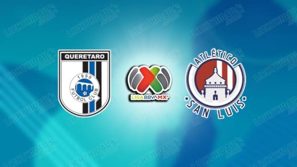 NHẬN ĐỊNH QUERETARO VS ATL SAN LUIS, 08H00 NGÀY 23/8