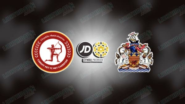 NHẬN ĐỊNH CARDIFF MET VS BARRY TOWN, 20H30 NGÀY 25/08