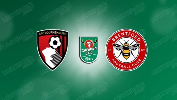 NHẬN ĐỊNH BOURNEMOUTH VS BRENTFORD, 01H45 NGÀY 27/8