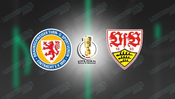 NHẬN ĐỊNH BRAUNSCHWEIG VS STUTTGART, 01H45 NGÀY 27/8