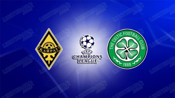 NHẬN ĐỊNH KAIRAT ALMATY VS CELTIC, 23H45 NGÀY 26/8