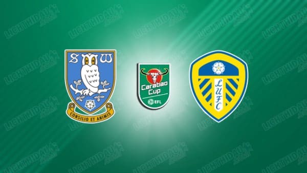 NHẬN ĐỊNH SHEFFIELD WED VS LEEDS UNITED, 02H00 NGÀY 27/8
