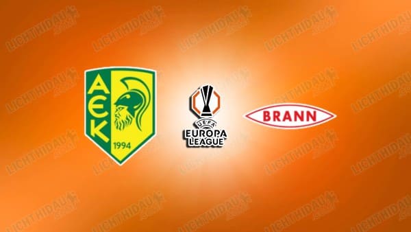 NHẬN ĐỊNH AEK LARNACA VS BRANN, 23H30 NGÀY 27/08