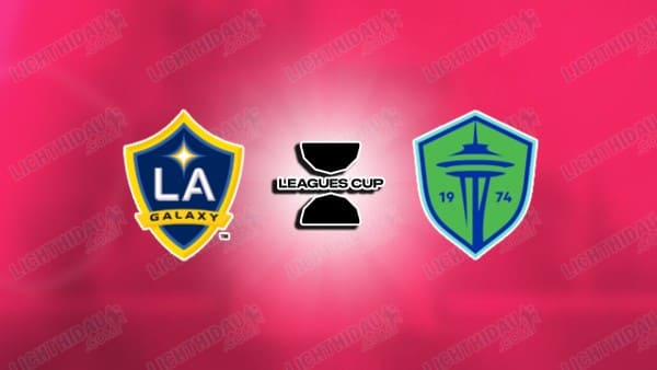 NHẬN ĐỊNH LA GALAXY VS SEATTLE SOUNDERS, 09H45 NGÀY 28/8