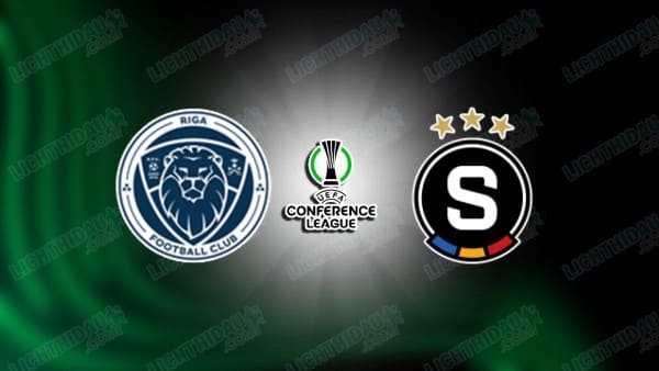 NHẬN ĐỊNH RIGA FC VS SPARTA PRAHA, 23H45 NGÀY 27/08