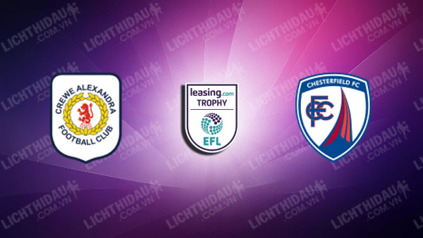 NHẬN ĐỊNH CREWE ALEXANDRA VS CHESTERFIELD, 01H00 NGÀY 3/9