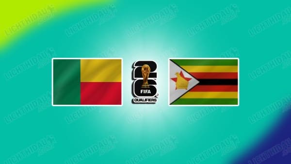 NHẬN ĐỊNH BENIN VS ZIMBABWE, 23H00 NGÀY 05/09