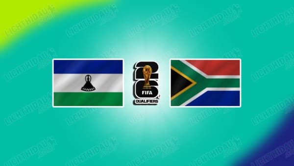 NHẬN ĐỊNH LESOTHO VS NAM PHI, 23H00 NGÀY 05/09