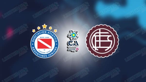 NHẬN ĐỊNH ARGENTINOS JUNIORS VS LANUS, 07H10 NGÀY 9/9