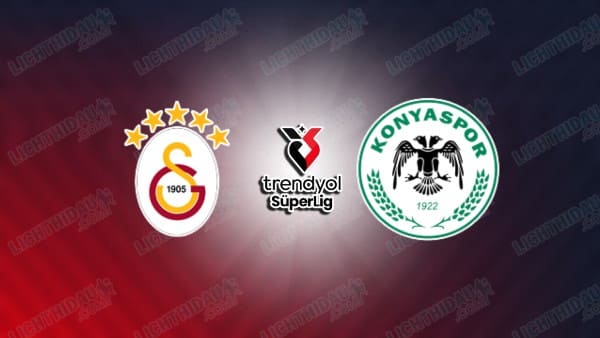 NHẬN ĐỊNH GALATASARAY VS KONYASPOR, 00H00 NGÀY 23/09