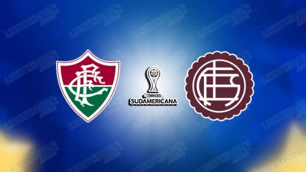 NHẬN ĐỊNH FLUMINENSE VS LANUS, 07H30 NGÀY 24/9