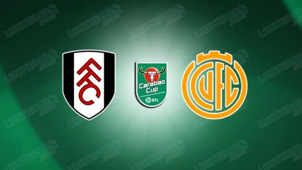 NHẬN ĐỊNH FULHAM VS CAMBRIDGE, 01H45 NGÀY 24/09