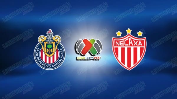 NHẬN ĐỊNH GUADALAJARA VS NECAXA, 08H07 NGÀY 24/09