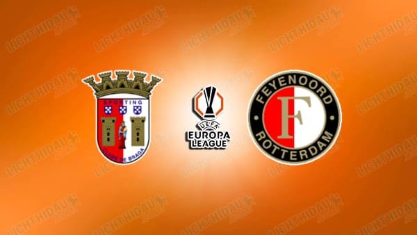 NHẬN ĐỊNH BRAGA VS FEYENOORD, 02H00 NGÀY 25/09