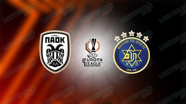 NHẬN ĐỊNH PAOK VS MACCABI TEL AVIV, 23H45 NGÀY 24/09